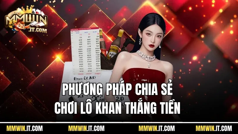 Lô Gan - Tìm Ra Những Con Số Lâu Ngày Không Xuất Hiện 4 Những phương pháp được cao thủ chia sẻ giúp tân binh chơi lô khan thắng tiền